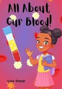  Viola Baxter - All About Our Blood - Viola Baxter Little Scientist, #1.