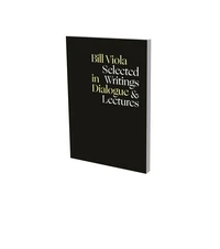 Bill Viola In Dialogue