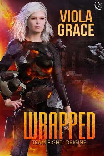  Viola Grace - Wrapped - Team Eight: Origins, #4.