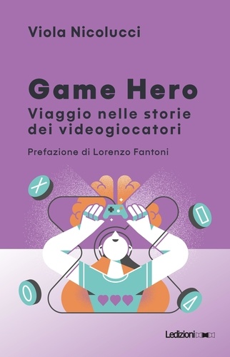 Viola Nicolucci - Game Hero - Viaggio nelle storie dei videogiocatori.