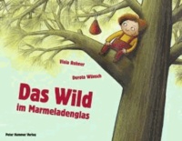 Viola Rohner - Das Wild im Marmeladenglas.