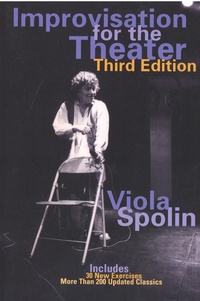 Viola Spolin - Improvisation for the Theater - A Handbook of Teaching and Directing Techniques.