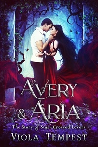  Viola Tempest - Avery &amp; Aria: The Story of Star-Crossed Lovers.
