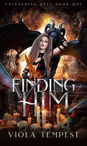  Viola Tempest - Finding Him - Unleashing Hell, #1.