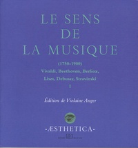 Violaine Anger - Le sens de la musique 1750-1900 - Volume 1.