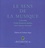 Le sens de la musique 1750-1900. Volume 1