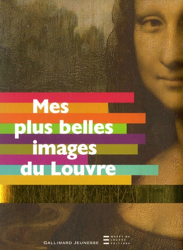 Violaine Bouvet-Lanselle et Fanny Meurisse - Mes plus belles images du Louvre.