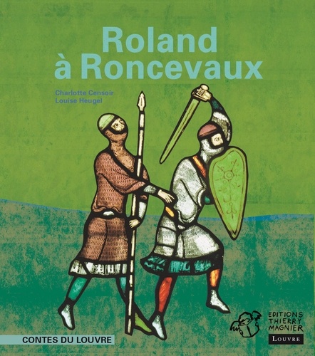 Violaine Bouvet-Lanselle et Louise Heugel - Roland à Roncevaux.