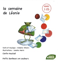 Violaine Chivers et Sandra Marin - La semaine de Léonie. 1 CD audio