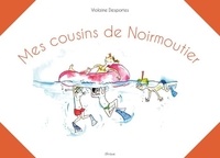 Violaine Desportes - Mes cousins de Noirmoutier.