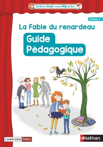 Français Cycle 2 CE1-CE2 La Fable du renardeau Lire et jouer avec Mip et Flo. Guide pédagogique niveau 1  Edition 2018