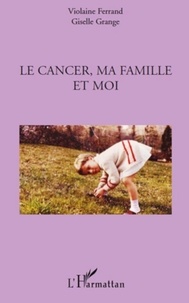 Violaine Ferrand - Le cancer, ma famille et moi.