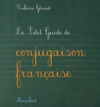 Violaine Géraud - Le Petit Guide de conjugaison française.