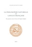 Violaine Giacomotto-Charra - La philosophie naturelle en langue française - Des premiers textes à l’oeuvre de Scipion Dupleix.
