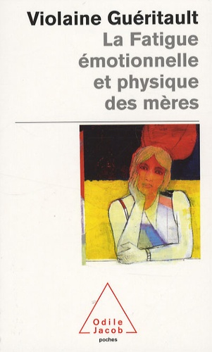 La fatigue émotionnelle et physique des mères. Le burn-out maternel - Occasion