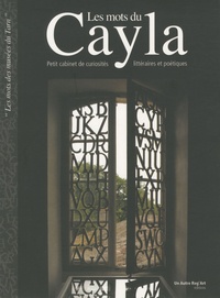 Violaine Laveaux - Les mots du Cayla - Petit cabinet de curiosités littéraires et poétiques.