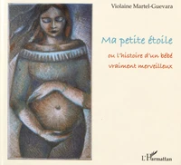 Ma petite étoile ou l'histoire d'un bébé vraiment merveilleux
