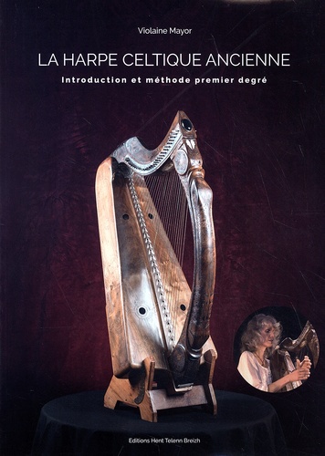 La harpe celtique ancienne. Introduction et méthode premier degré  avec 1 CD audio
