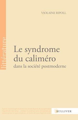 Le syndrome du caliméro dans la société postmoderne