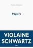 Violaine Schwartz - Papiers.