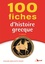 100 fiches d'histoire grecque. VIII-IVè siècle av. J-C 4e édition