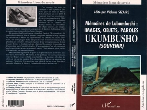 Violaine Sizaire - Mémoires de Lubumbashi : images, objets, paroles Ukumbusho (souvenir).