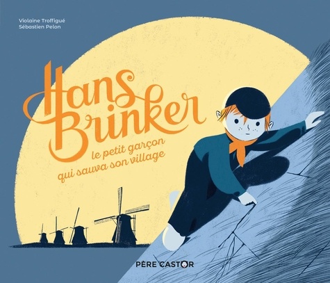 Hans Brinker, le petit garcon qui sauva son village