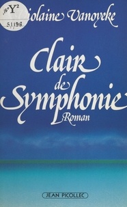 Violaine Vanoyeke - Clair de symphonie.