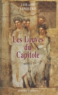 Violaine Vanoyeke - Les Louves du Capitole.