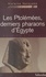 LES PTOLEMEES, DERNIERS PHARAONS D'EGYPTE. D'Alexandre à Cléopâtre