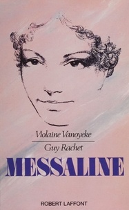 Violaine Vanoyeke et Guy Rachet - Messaline.