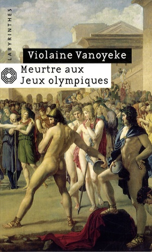 Violaine Vanoyeke - Meurtre aux Jeux Olympiques - Les enquêtes d'Alexandros l'Egyptien.