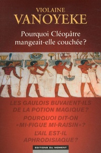 Pourquoi Cléopâtre mangeait-elle couchée ?.pdf