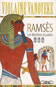Violaine Vanoyeke - Ramsès Tome 3 : Les Mystères du palais.