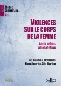 Christian Hervé et Michèle Stanton-Jean - Violences sur le corps de la femme - Aspects juridiques, culturels et éthiques.