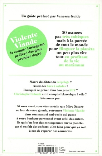 50 astuces pas très toltèques mais à la portée de tout le monde pour flinguer la planète un peu plus vite tout en profitant de la vie au maximum