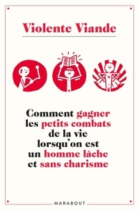 Epub ebook télécharger Comment gagner les petits combats de la vie lorsqu'on est un homme lâche et sans charisme (French Edition) CHM PDB