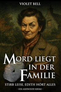 Mord liegt in der Familie: Stirb leise, Edith hört alles