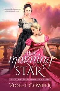  Violet Cowper - Her Morning Star - Ladylike Inclinations, #1.