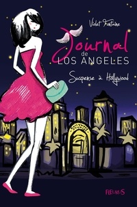 Violet Fontaine - Journal de Los Angeles Tome 2 : Suspense à Hollywood.
