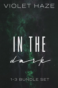 In the Dark: Books 1-3 Bundle Set