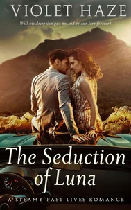 The Seduction of Luna: A Steamy Past Lives Romance