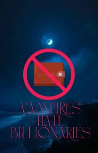 Vampires Hate Billionaries