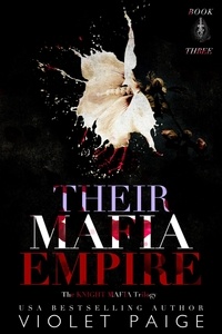  Violet Paige - Their Mafia Empire - Knight Mafia Trilogy, #3.