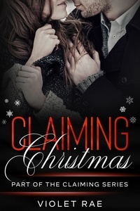  Violet Rae - Claiming Christmas - Claiming Series.
