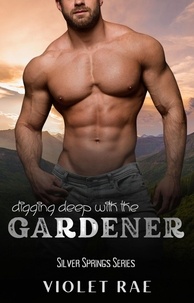  Violet Rae - Digging Deep With The Gardener - Silver Springs, #4.
