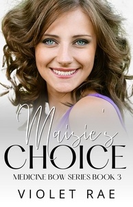  Violet Rae - Maisie's Choice - Medicine Bow, #3.