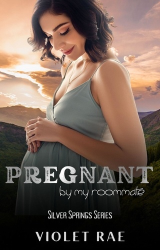 Violet Rae - Pregnant By My Roommate - Silver Springs, #6.