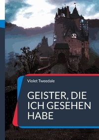 Violet Tweedale - Geister, die ich gesehen habe.