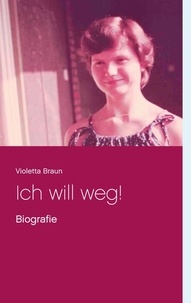 Violetta Braun - Ich will weg! - Biografie.
